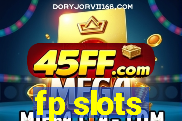 fp slots